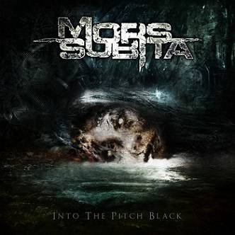 Mors Subita : Into the Pitch Black